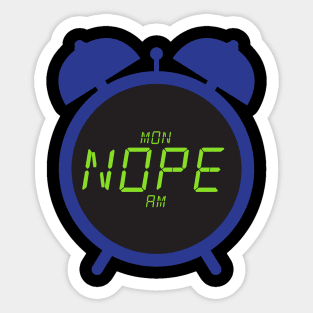 NOPE Monday Morning Alarm Clock-01 Sticker